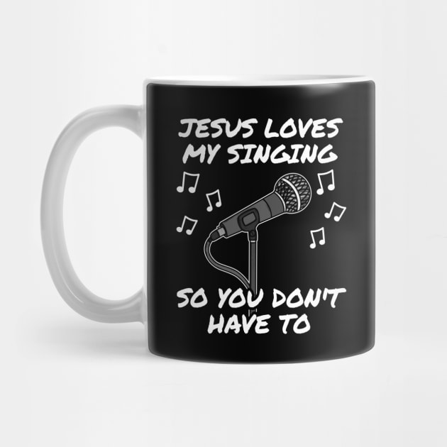 Jesus Loves My Singing, Church Singer, Worship Musician by doodlerob